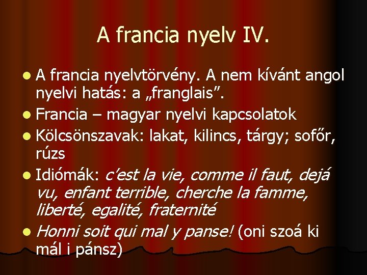 A francia nyelv IV. l. A francia nyelvtörvény. A nem kívánt angol nyelvi hatás: