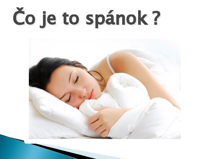 Čo je to spánok ? 