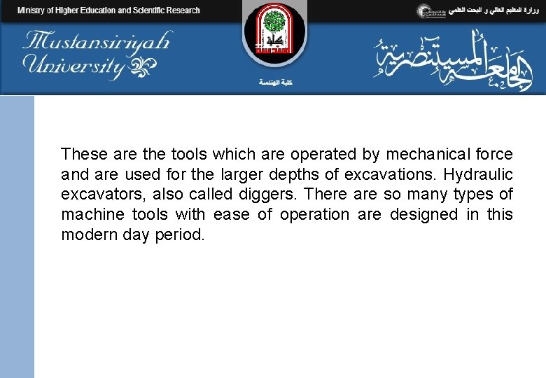 These are the tools which are operated by mechanical force and are used for