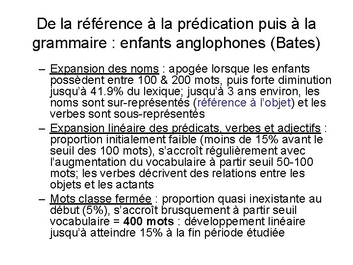 De la référence à la prédication puis à la grammaire : enfants anglophones (Bates)