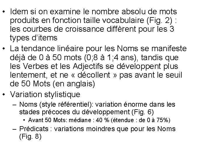  • Idem si on examine le nombre absolu de mots produits en fonction