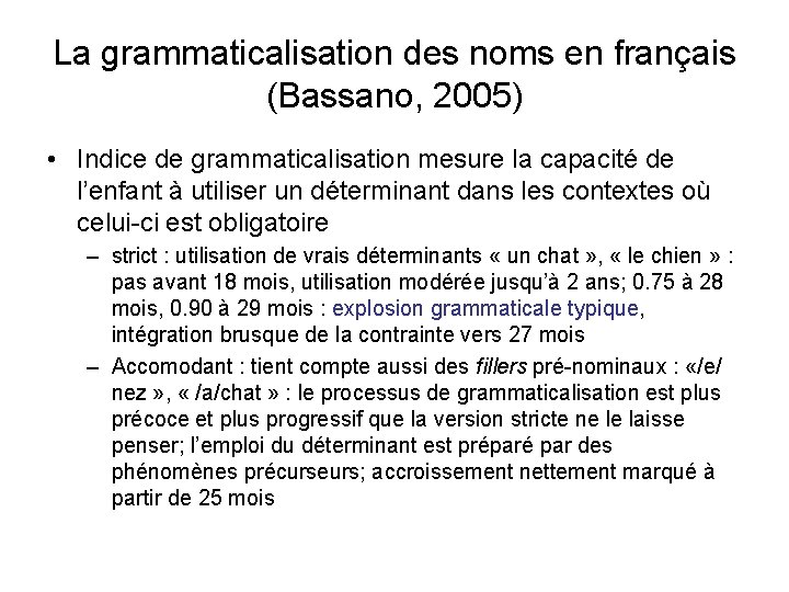 La grammaticalisation des noms en français (Bassano, 2005) • Indice de grammaticalisation mesure la