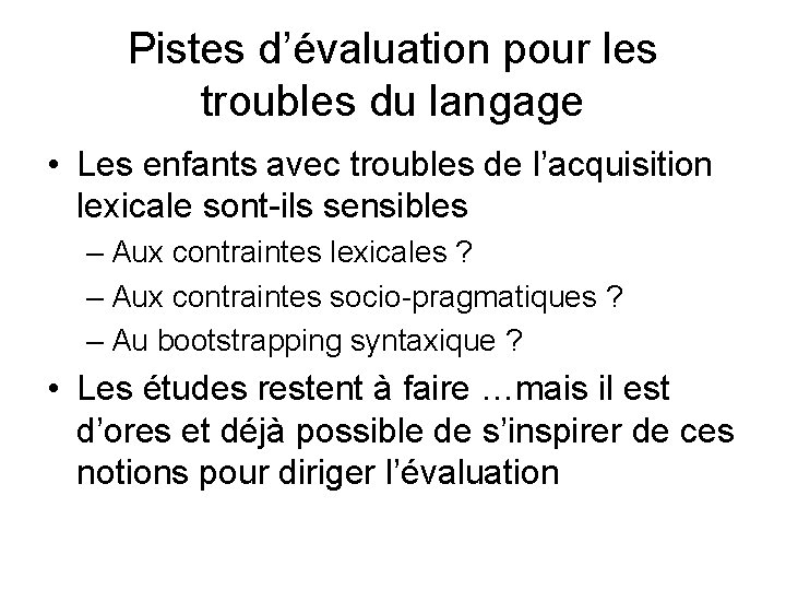 Pistes d’évaluation pour les troubles du langage • Les enfants avec troubles de l’acquisition