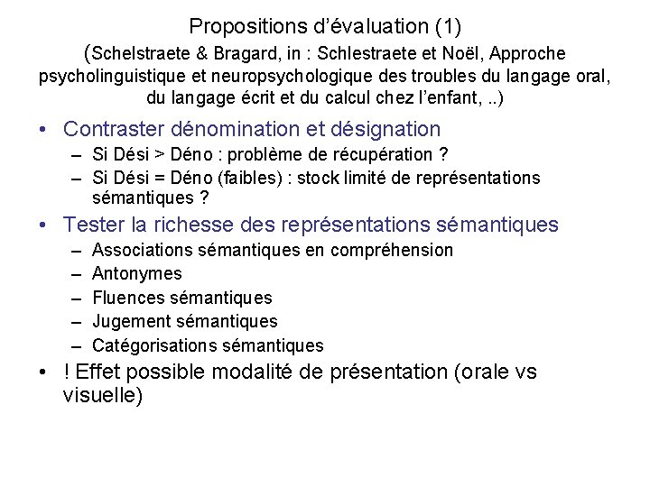 Propositions d’évaluation (1) (Schelstraete & Bragard, in : Schlestraete et Noël, Approche psycholinguistique et