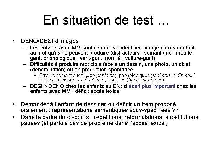 En situation de test … • DENO/DESI d’images – Les enfants avec MM sont