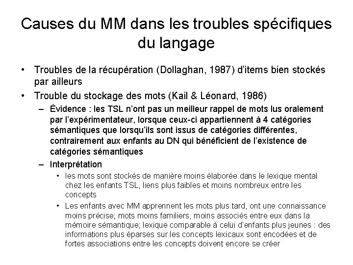 Causes du MM dans les troubles spécifiques du langage • Troubles de la récupération