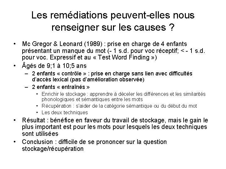 Les remédiations peuvent-elles nous renseigner sur les causes ? • Mc Gregor & Leonard