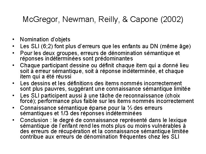 Mc. Gregor, Newman, Reilly, & Capone (2002) • Nomination d’objets • Les SLI (6;