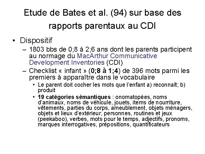 Etude de Bates et al. (94) sur base des rapports parentaux au CDI •