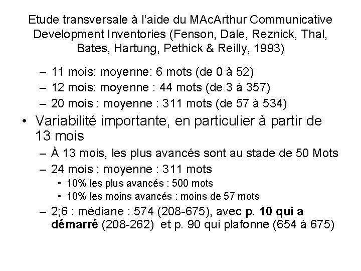 Etude transversale à l’aide du MAc. Arthur Communicative Development Inventories (Fenson, Dale, Reznick, Thal,