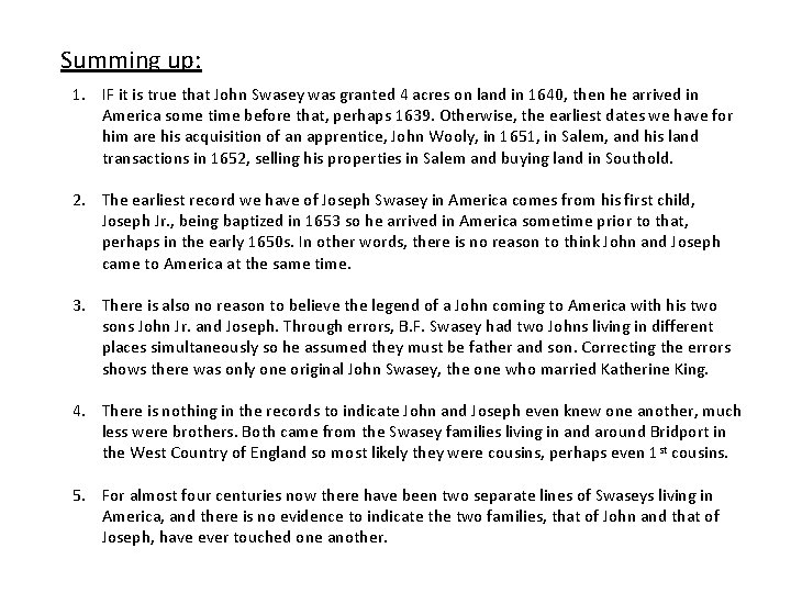 Summing up: 1. IF it is true that John Swasey was granted 4 acres Summing up: 1. IF it is true that John Swasey was granted 4 acres