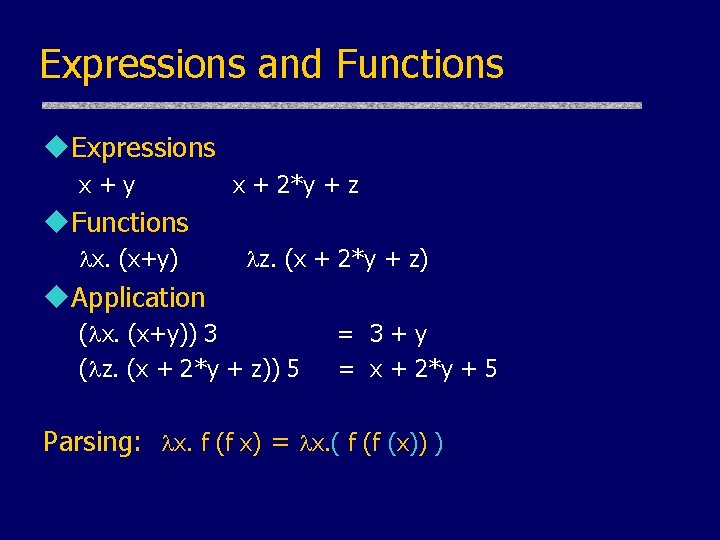 Expressions and Functions u. Expressions x+y x + 2*y + z u. Functions x. Expressions and Functions u. Expressions x+y x + 2*y + z u. Functions x.