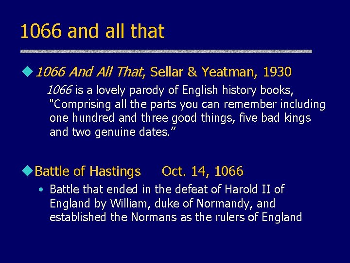 1066 and all that u 1066 And All That, Sellar & Yeatman, 1930 1066 1066 and all that u 1066 And All That, Sellar & Yeatman, 1930 1066