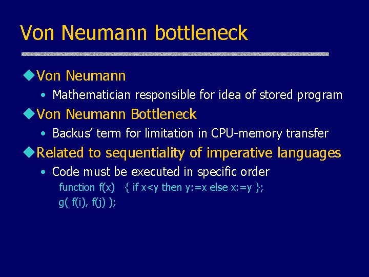 Von Neumann bottleneck u. Von Neumann • Mathematician responsible for idea of stored program Von Neumann bottleneck u. Von Neumann • Mathematician responsible for idea of stored program