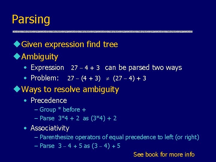 Parsing u. Given expression find tree u. Ambiguity • Expression 27 4 + 3 Parsing u. Given expression find tree u. Ambiguity • Expression 27 4 + 3
