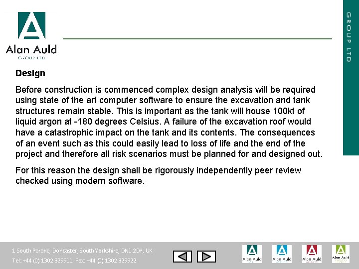 Design Before construction is commenced complex design analysis will be required using state of