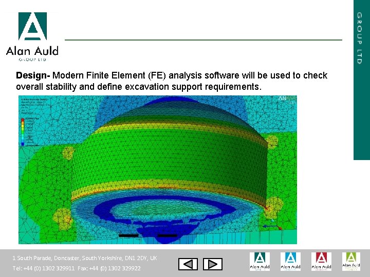 Design- Modern Finite Element (FE) analysis software will be used to check overall stability