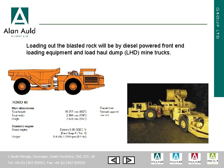 Loading out the blasted rock will be by diesel powered front end loading equipment