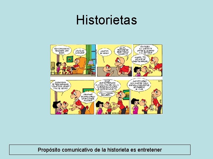 Historietas Propósito comunicativo de la historieta es entretener 