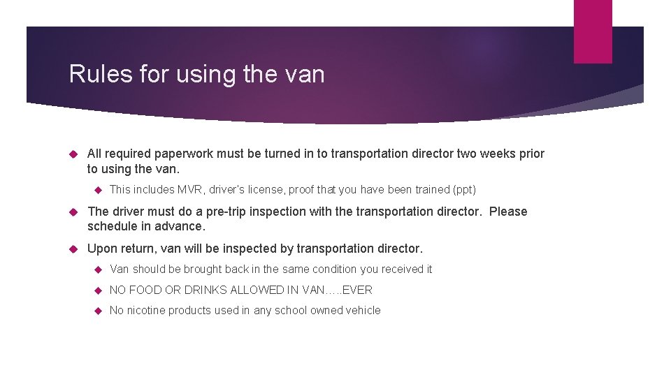 Rules for using the van All required paperwork must be turned in to transportation