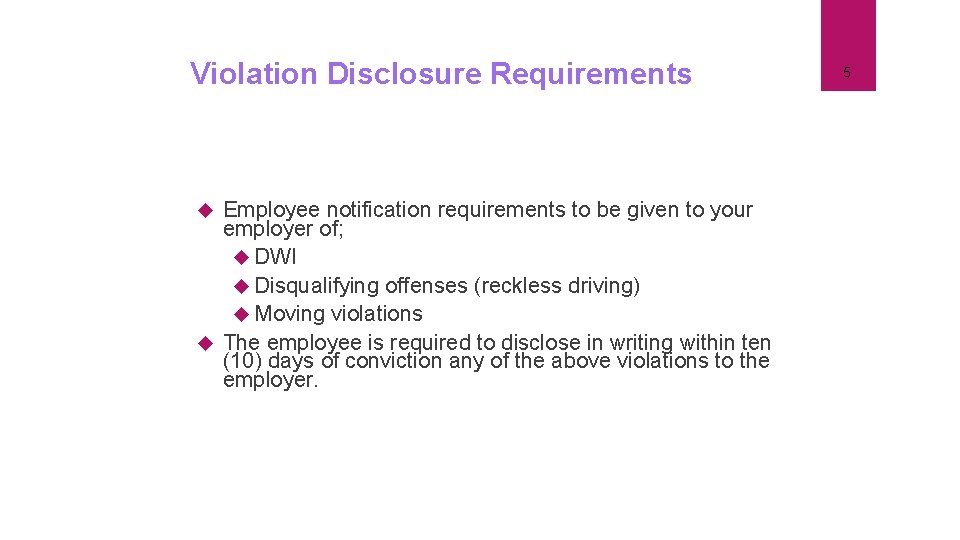 Violation Disclosure Requirements Employee notification requirements to be given to your employer of; DWI