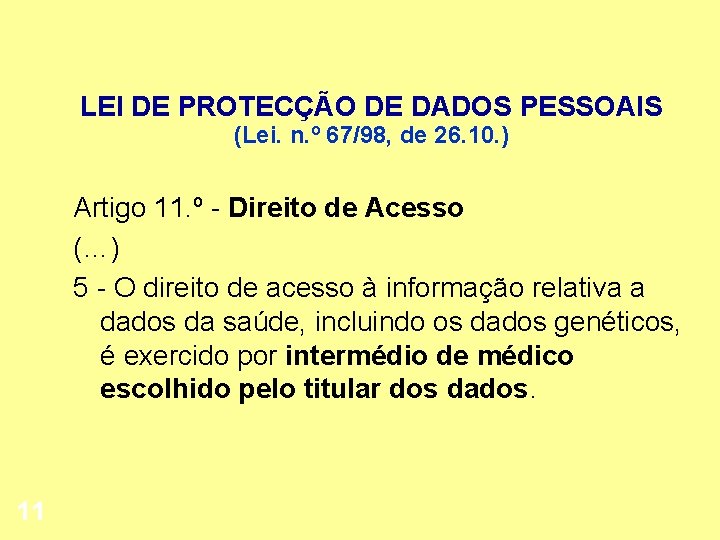 LEI DE PROTECÇÃO DE DADOS PESSOAIS (Lei. n. º 67/98, de 26. 10. )