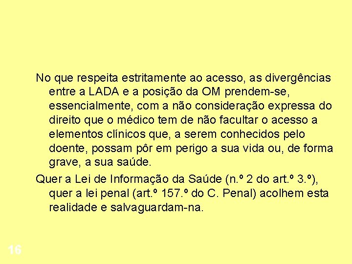 No que respeita estritamente ao acesso, as divergências entre a LADA e a posição