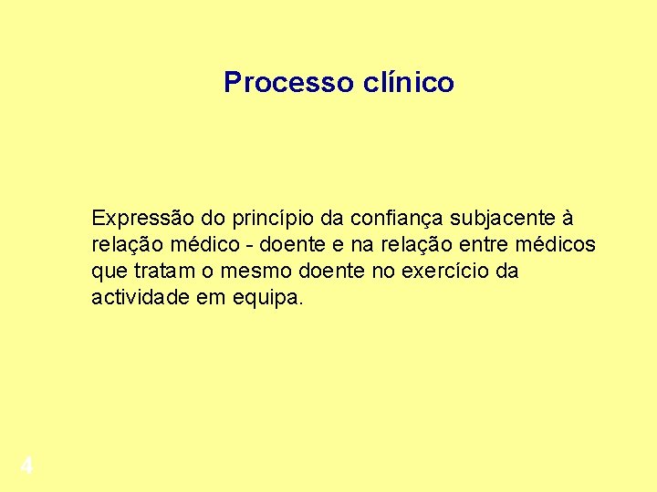 Processo clínico Expressão do princípio da confiança subjacente à relação médico - doente e