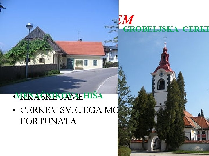 TURIZEM GROBELJSKA CERKE • MENAČNIKOVA HIŠA • ARBORETUM VOLČJI POTOK • PARKI V DOMŽALAH