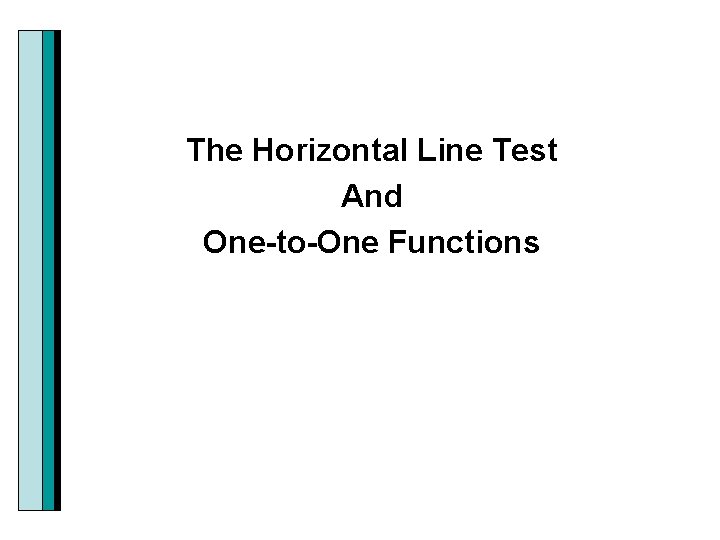 The Horizontal Line Test And One-to-One Functions 