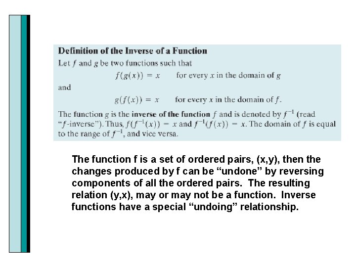 The function f is a set of ordered pairs, (x, y), then the changes