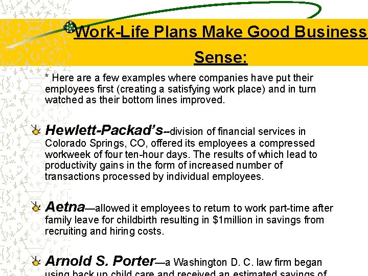 Work-Life Plans Make Good Business Sense: * Here a few examples where companies have