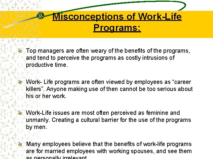 Misconceptions of Work-Life Programs: Top managers are often weary of the benefits of the