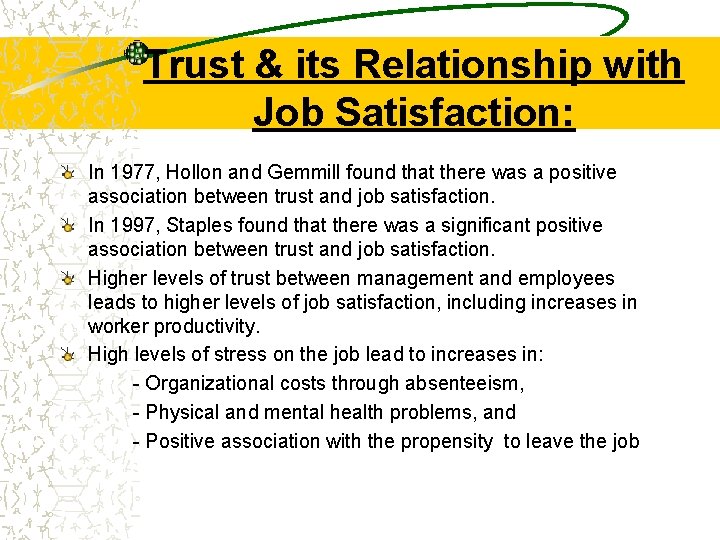 Trust & its Relationship with Job Satisfaction: In 1977, Hollon and Gemmill found that