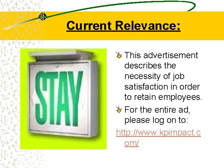 Current Relevance: This advertisement describes the necessity of job satisfaction in order to retain