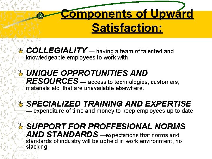 Components of Upward Satisfaction: COLLEGIALITY — having a team of talented and knowledgeable employees