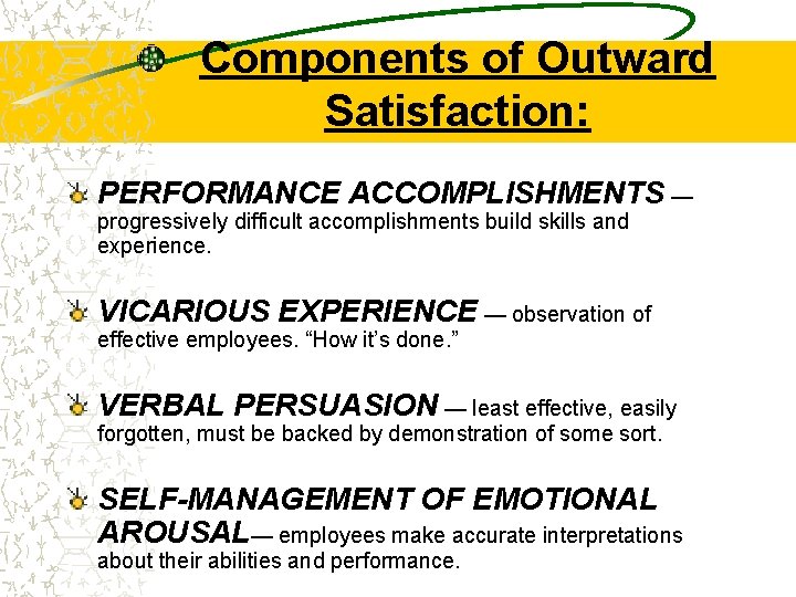 Components of Outward Satisfaction: PERFORMANCE ACCOMPLISHMENTS — progressively difficult accomplishments build skills and experience.