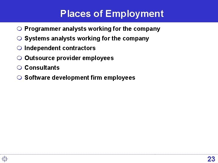 Places of Employment m Programmer analysts working for the company m Systems analysts working Places of Employment m Programmer analysts working for the company m Systems analysts working