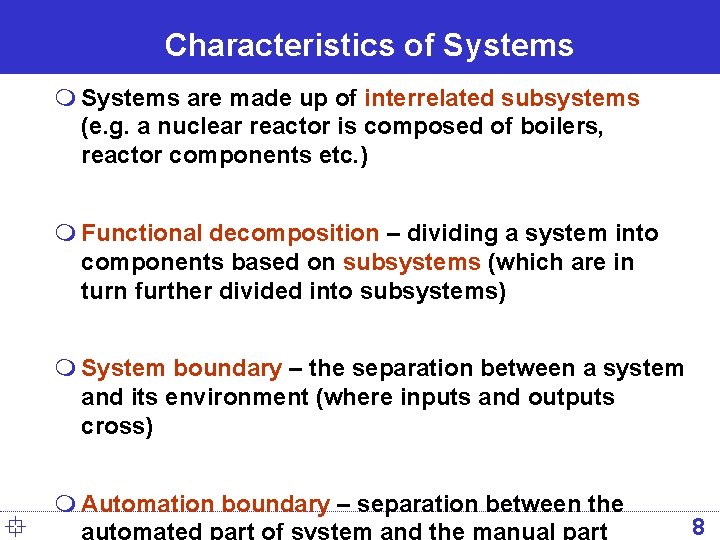 Characteristics of Systems m Systems are made up of interrelated subsystems (e. g. a Characteristics of Systems m Systems are made up of interrelated subsystems (e. g. a