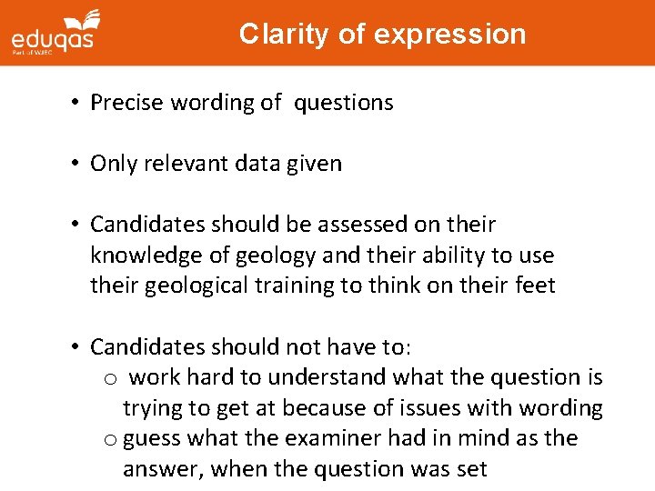 Clarity of expression • Precise wording of questions • Only relevant data given • Clarity of expression • Precise wording of questions • Only relevant data given •