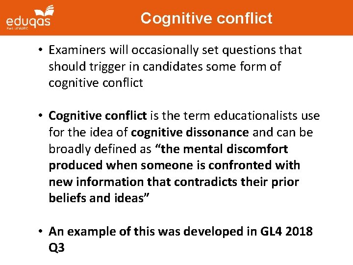 Cognitive conflict • Examiners will occasionally set questions that should trigger in candidates some Cognitive conflict • Examiners will occasionally set questions that should trigger in candidates some
