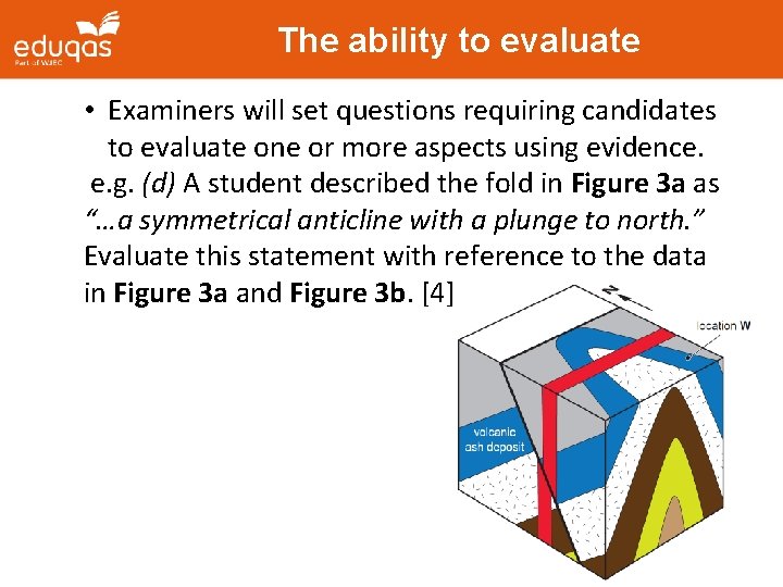 The ability to evaluate • Examiners will set questions requiring candidates to evaluate one The ability to evaluate • Examiners will set questions requiring candidates to evaluate one