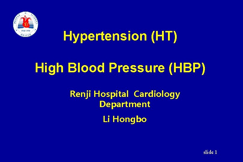 Hypertension (HT) High Blood Pressure (HBP) Renji Hospital Cardiology Department Li Hongbo slide 1