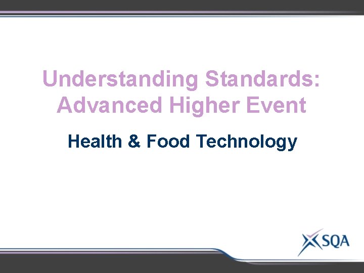 Understanding Standards: Advanced Higher Event Health & Food Technology 