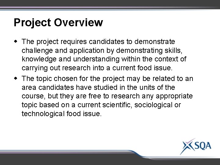 Project Overview w The project requires candidates to demonstrate challenge and application by demonstrating