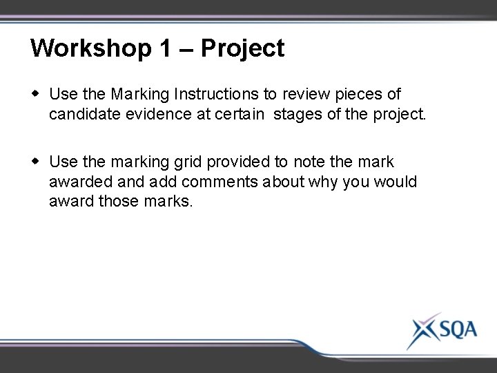 Workshop 1 – Project w Use the Marking Instructions to review pieces of candidate