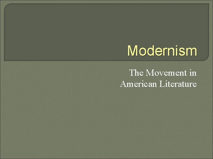 Modernism The Movement in American Literature 