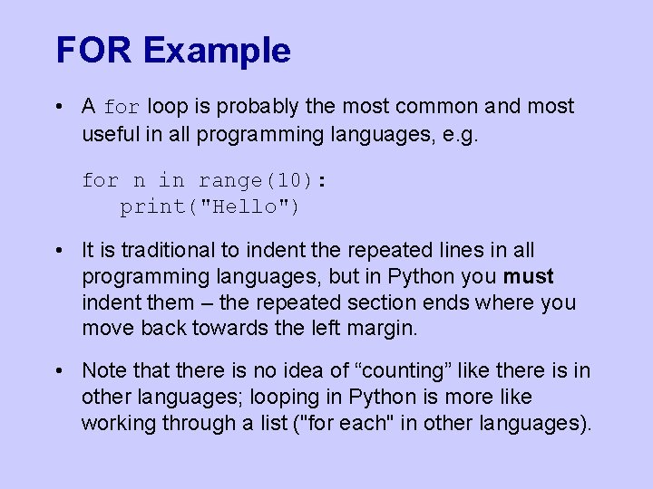 FOR Example • A for loop is probably the most common and most useful