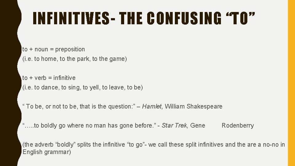 INFINITIVES- THE CONFUSING “TO” to + noun = preposition (i. e. to home, to