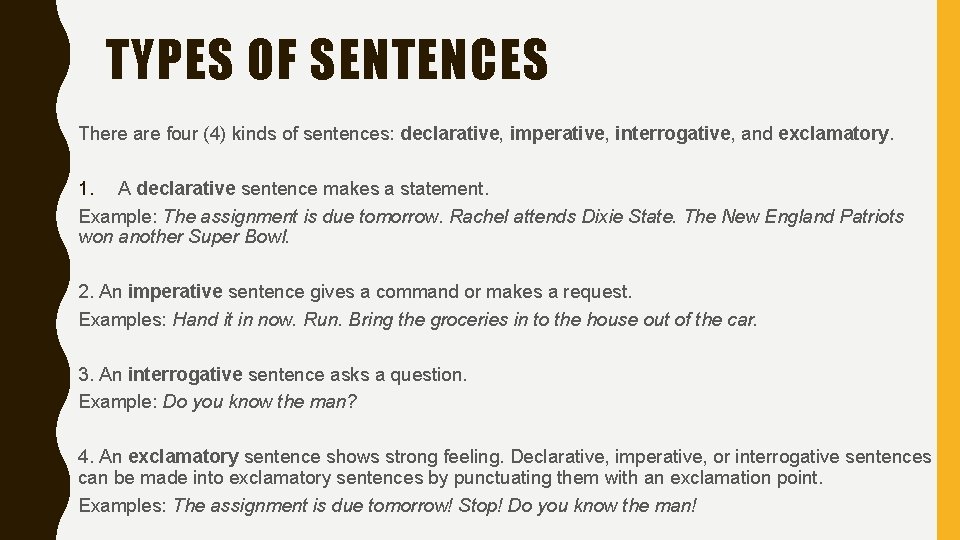 TYPES OF SENTENCES There are four (4) kinds of sentences: declarative, imperative, interrogative, and